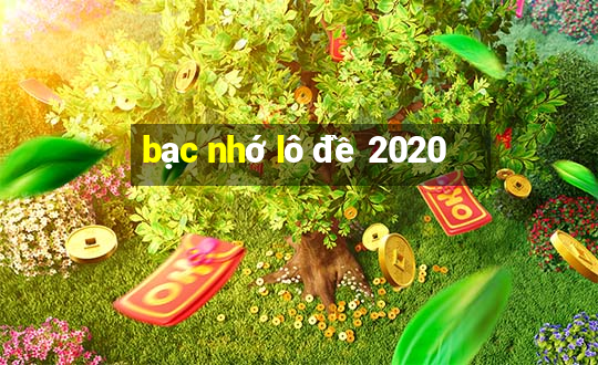 bạc nhớ lô đề 2020