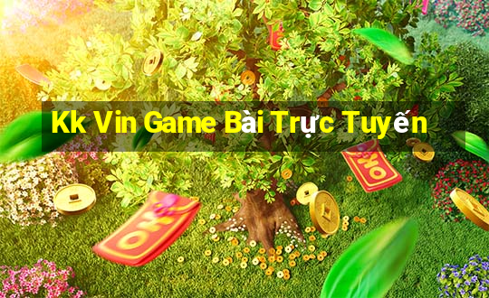 Kk Vin Game Bài Trực Tuyến