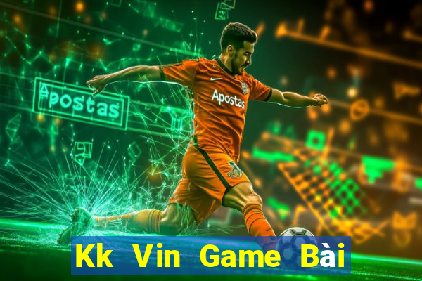 Kk Vin Game Bài Trực Tuyến