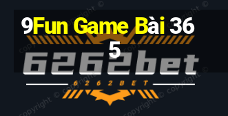 9Fun Game Bài 365