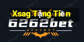 Xsag Tặng Tiền