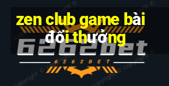 zen club game bài đổi thưởng