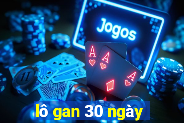 lô gan 30 ngày