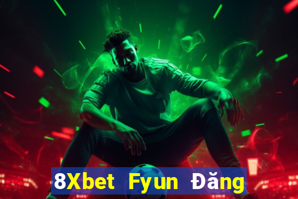 8Xbet Fyun Đăng nhập vào