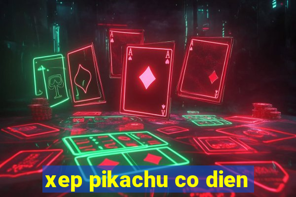 xep pikachu co dien