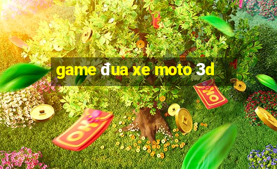 game đua xe moto 3d