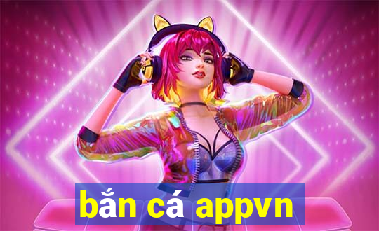 bắn cá appvn