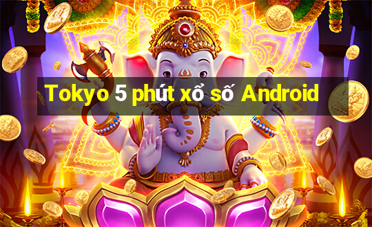 Tokyo 5 phút xổ số Android