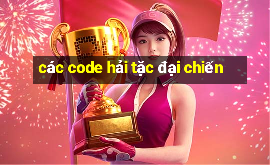 các code hải tặc đại chiến