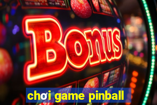 chơi game pinball