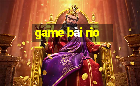 game bài rio