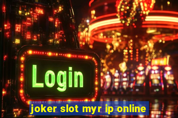 joker slot myr ip online