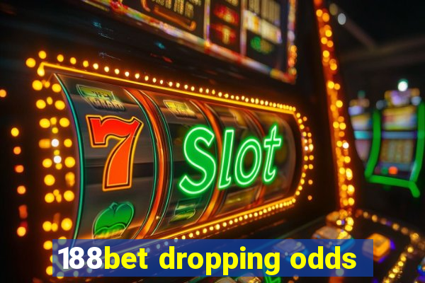 188bet dropping odds