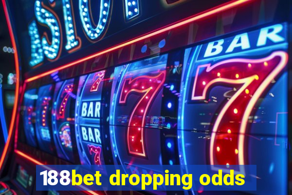 188bet dropping odds