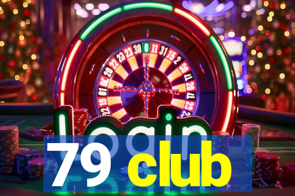 79 club