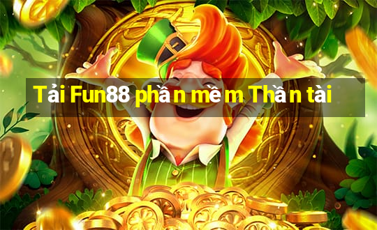 Tải Fun88 phần mềm Thần tài