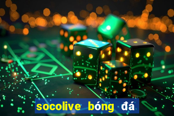 socolive bóng đá trực tiếp