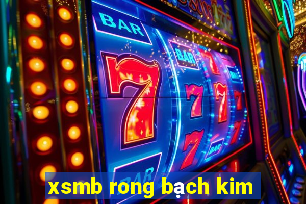 xsmb rong bạch kim