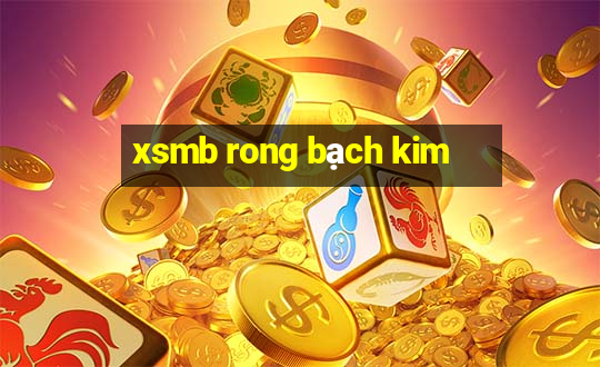 xsmb rong bạch kim