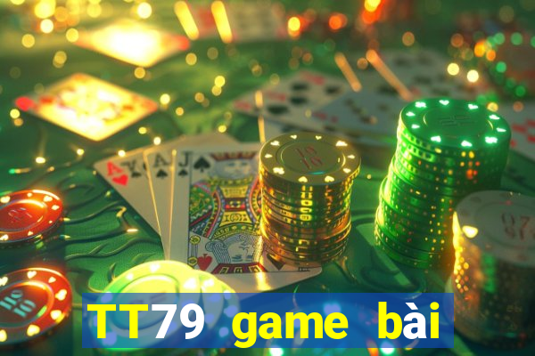 TT79 game bài phiên bản cũ