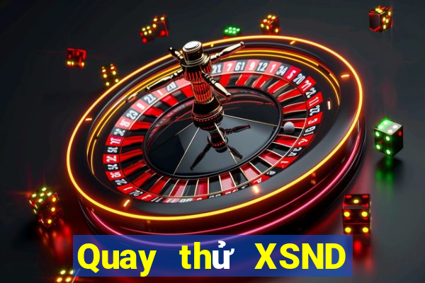 Quay thử XSND ngày 14