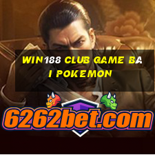 Win188 Club Game Bài Pokemon