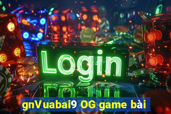 gnVuabai9 OG game bài