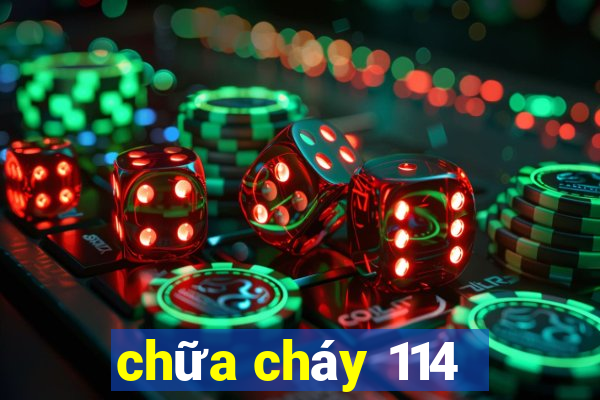 chữa cháy 114