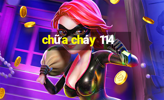 chữa cháy 114