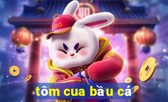 tôm cua bầu cá