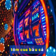 tôm cua bầu cá