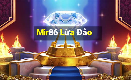 Mir86 Lừa Đảo