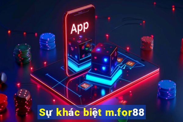 Sự khác biệt m.for88