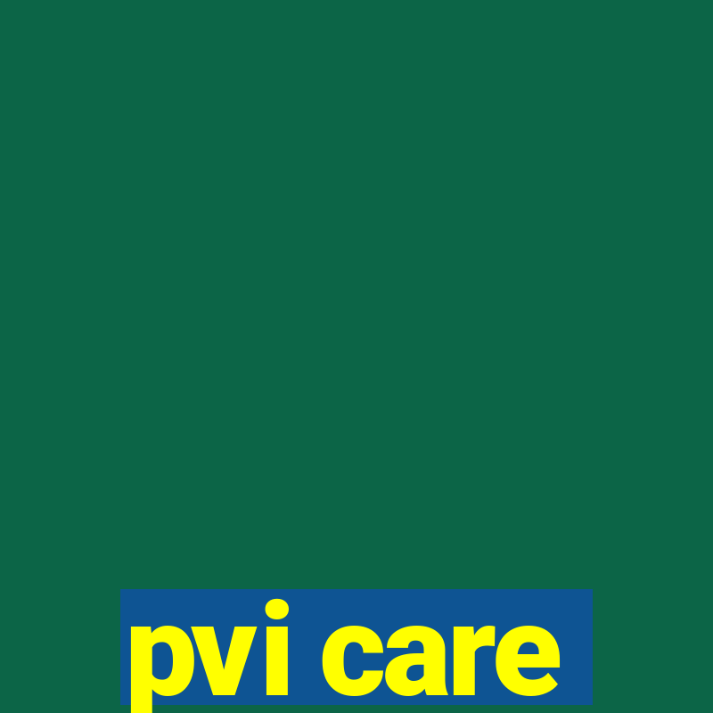 pvi care