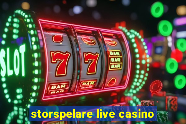 storspelare live casino