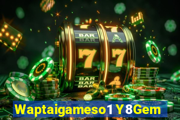 Waptaigameso1 Y8Gem