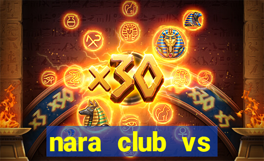 nara club vs maruyasu okazaki