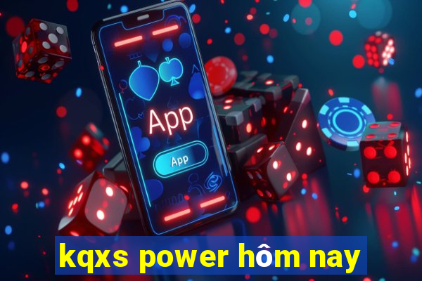 kqxs power hôm nay