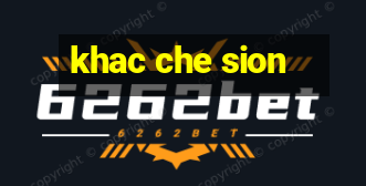 khac che sion