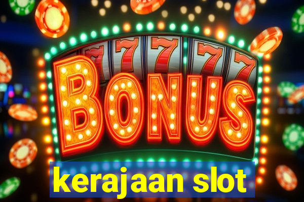 kerajaan slot