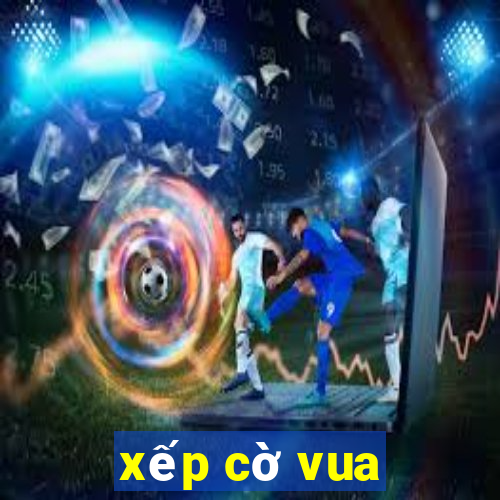 xếp cờ vua