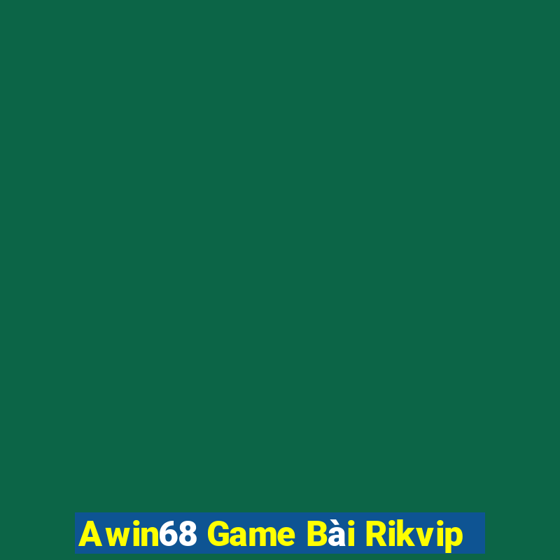 Awin68 Game Bài Rikvip