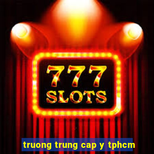 truong trung cap y tphcm