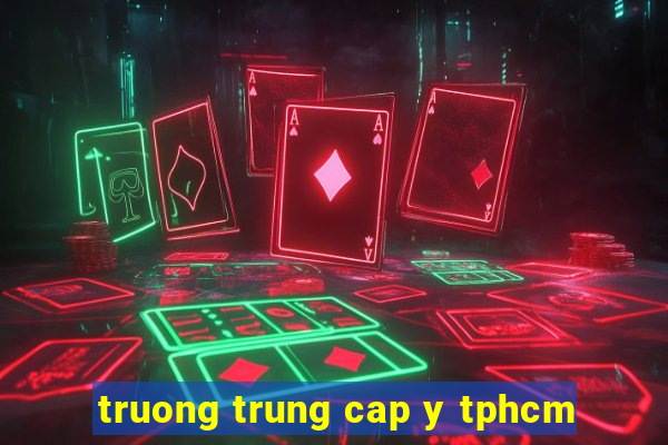 truong trung cap y tphcm