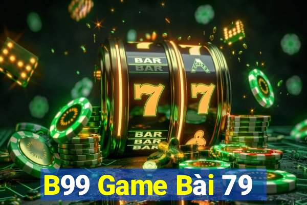 B99 Game Bài 79