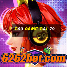 B99 Game Bài 79