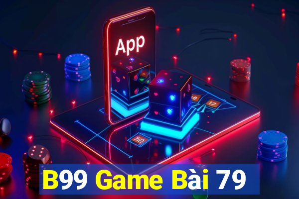 B99 Game Bài 79