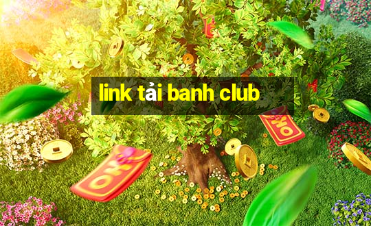 link tải banh club