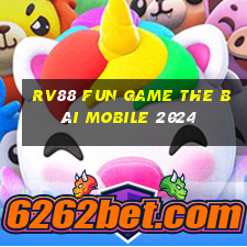 Rv88 Fun Game The Bài Mobile 2024