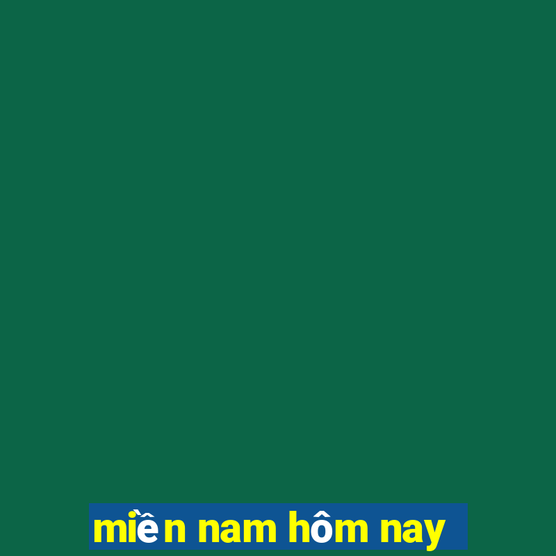 miền nam hôm nay